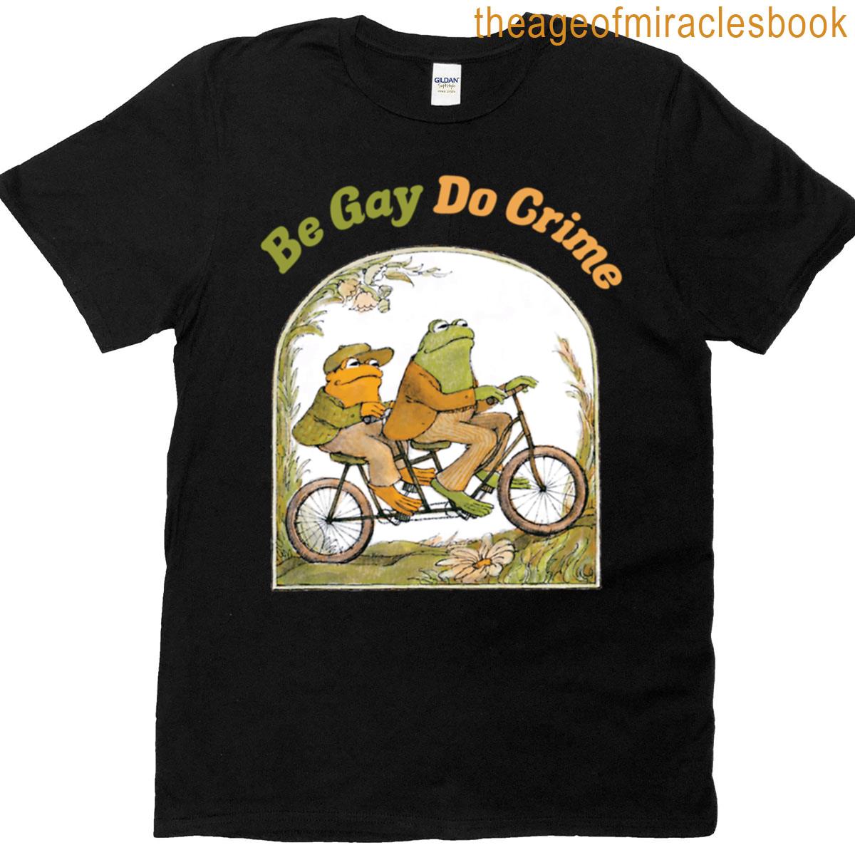 Be Gay Do Crime T-shirt