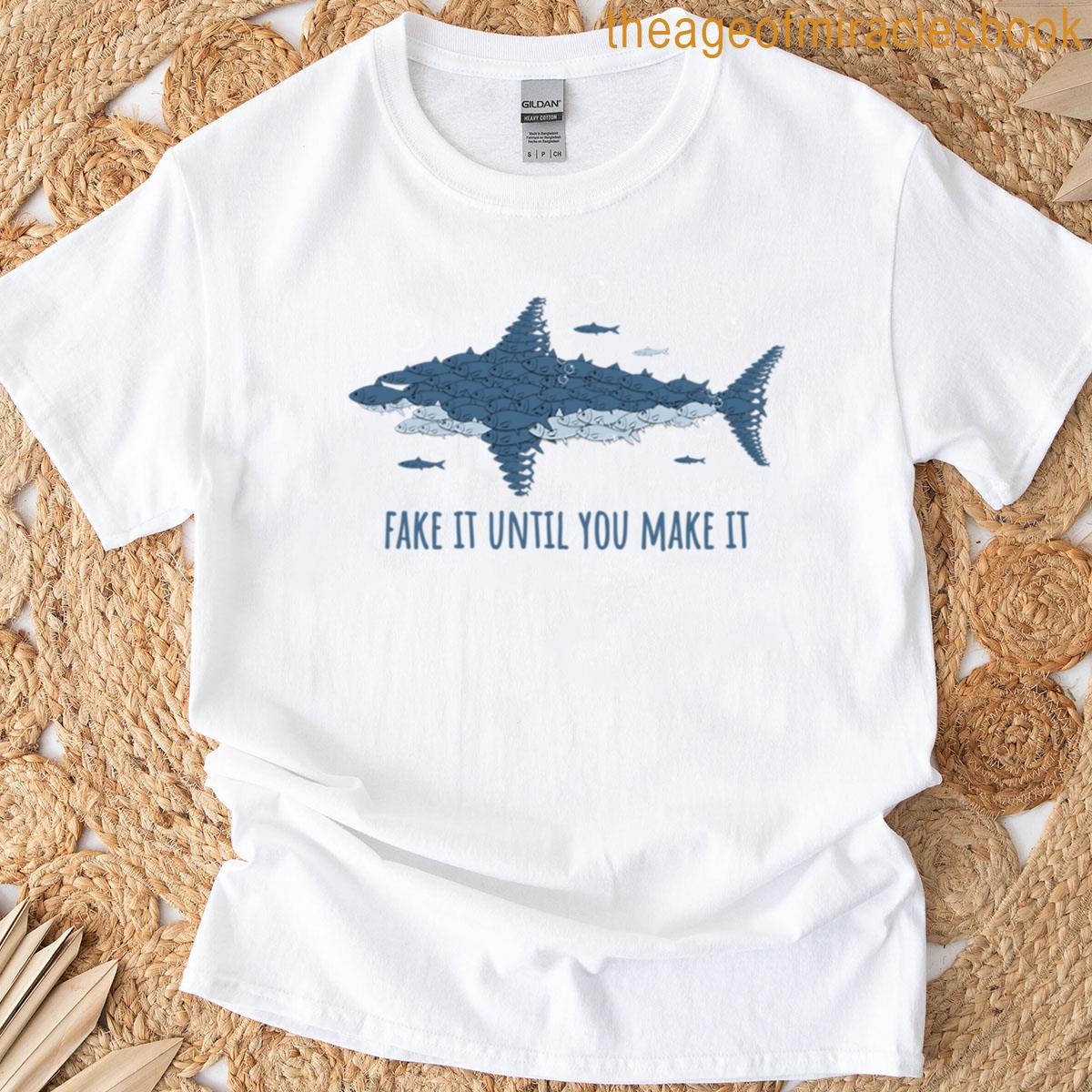 Fake It Until You Make It Simple Motivation Design T-shirt