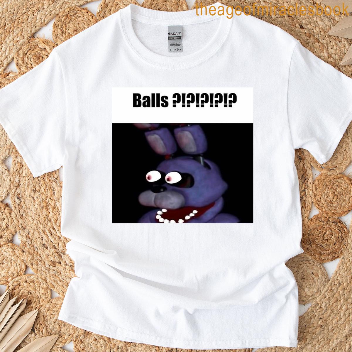 Fnaf Bonnie Balls Meme T-shirt