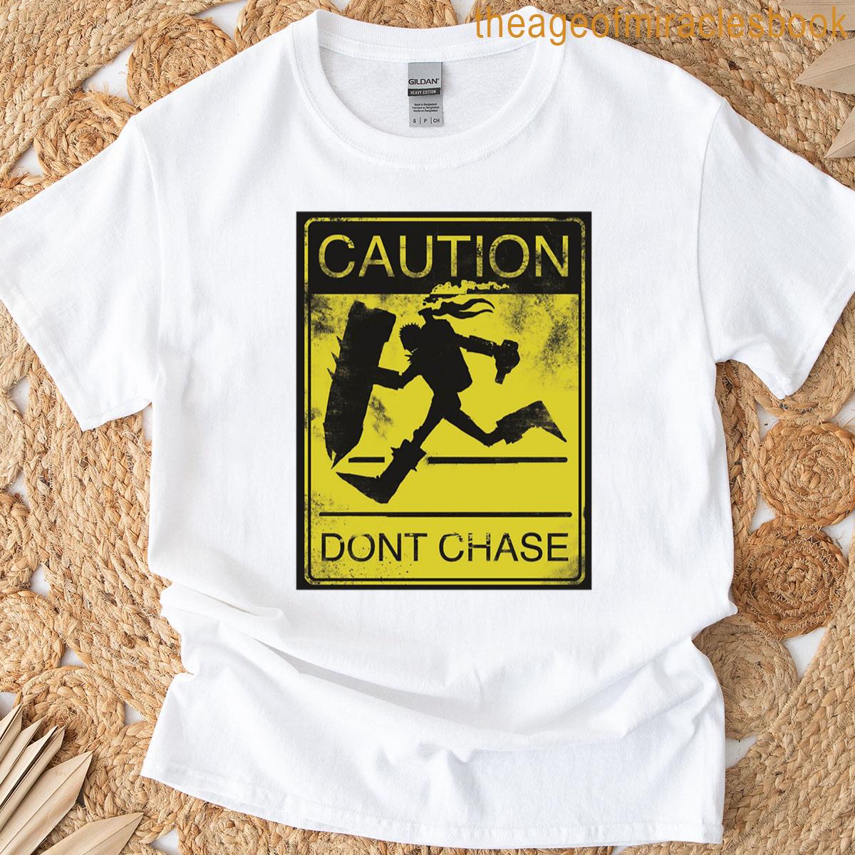 Singed Dont Chase Meme T-shirt