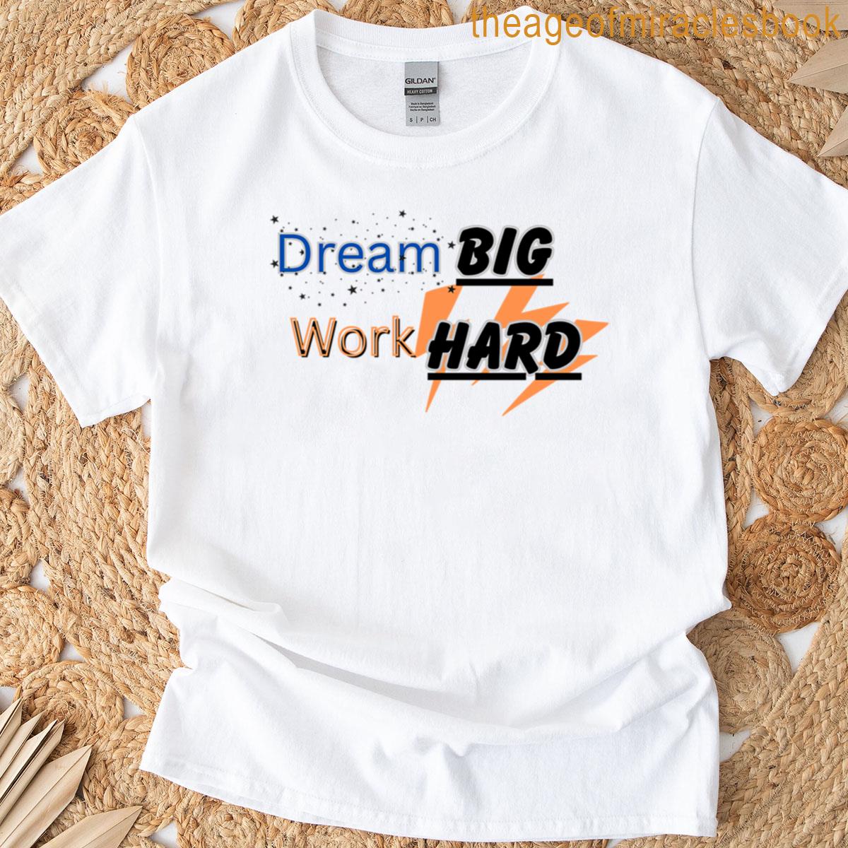 Unlock Your Potential Dream Big Work Hard Tee T-shirt