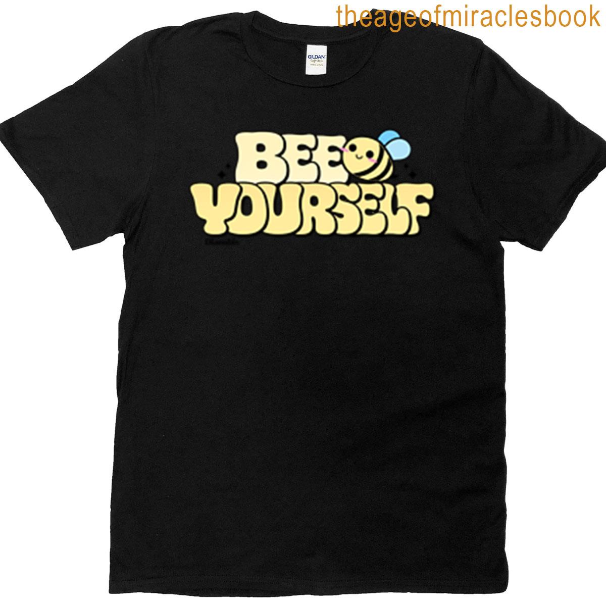 Bee Yourself Be Yourself With Bee T-shirt