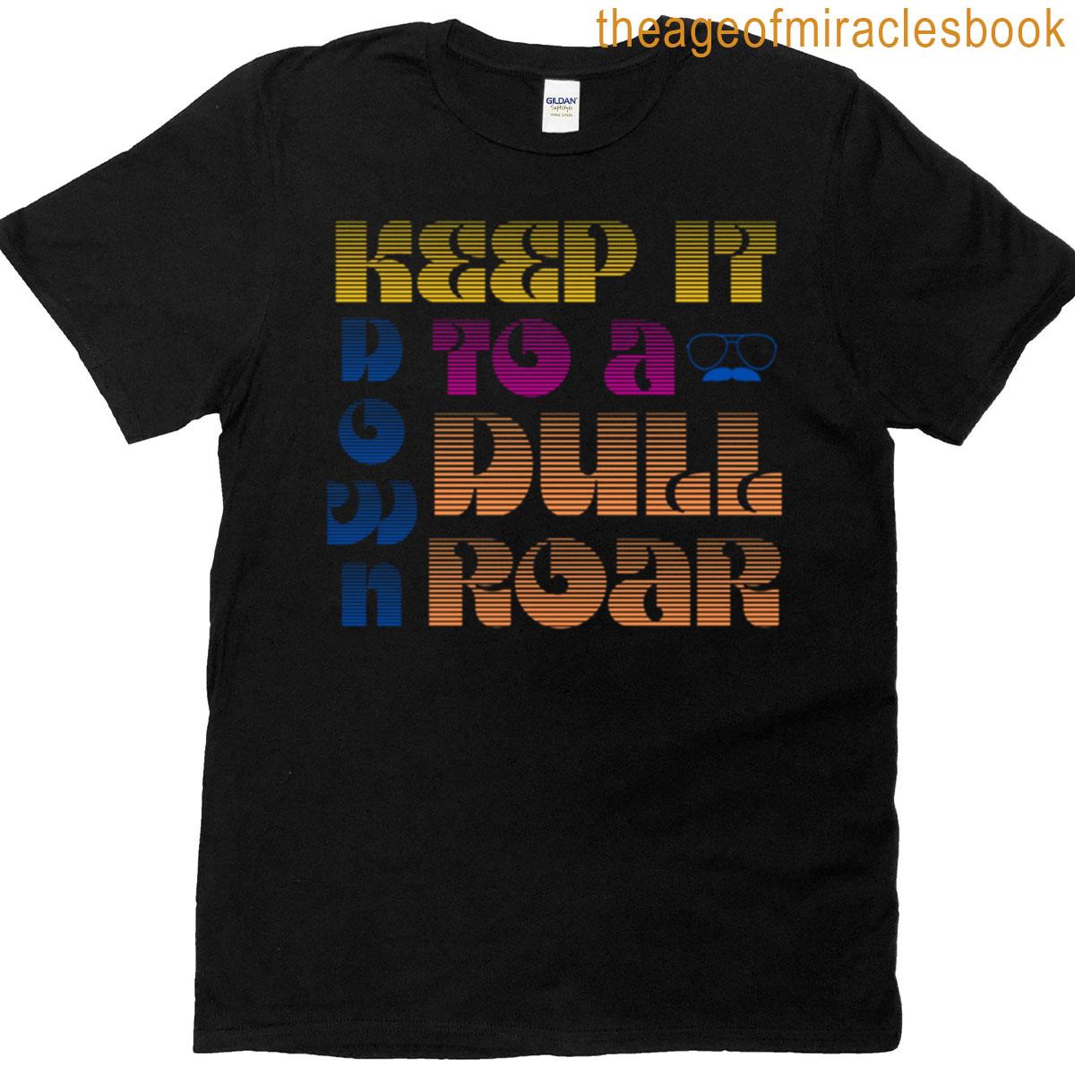 Keep It Down T-shirt