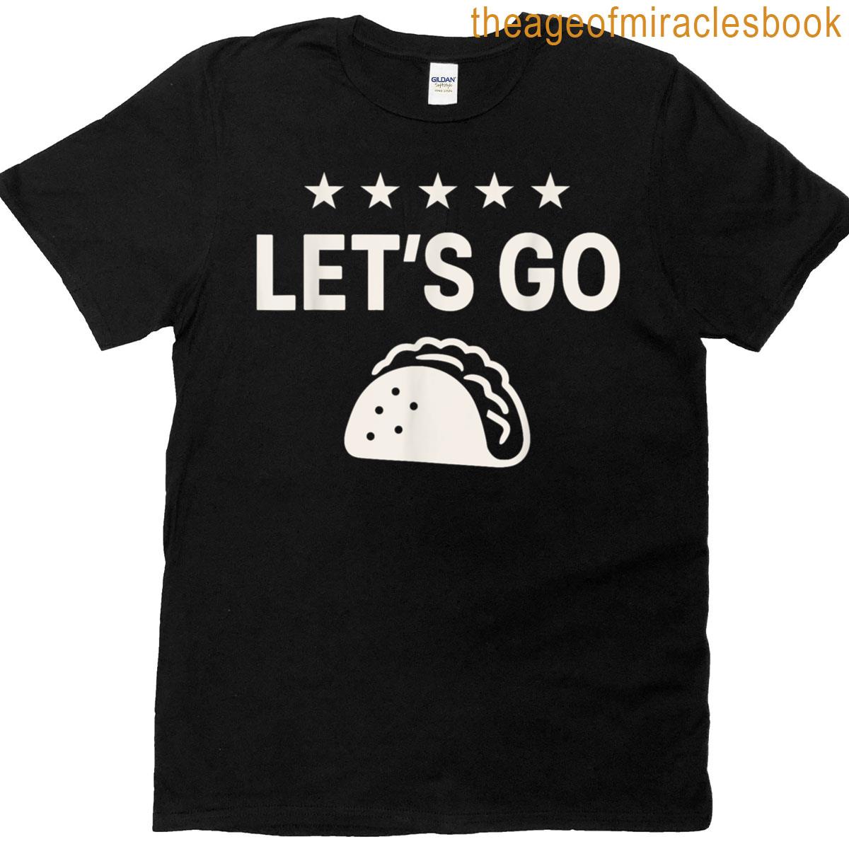 Lets Go Taco Lets Go Taco T-shirt