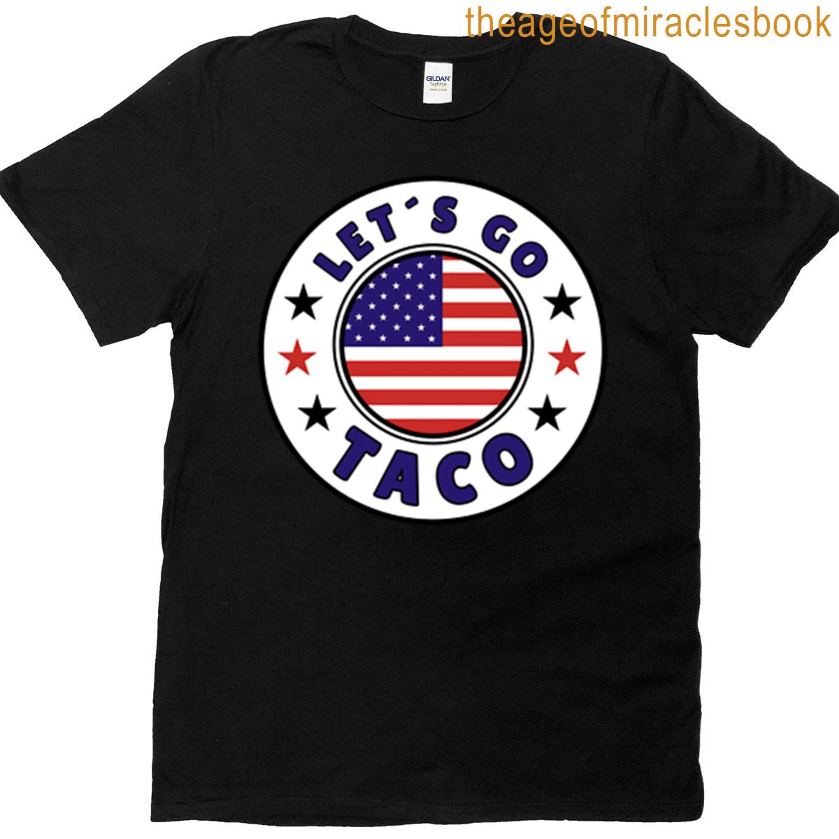 Lets Go Taco Round Style 3 T-shirt