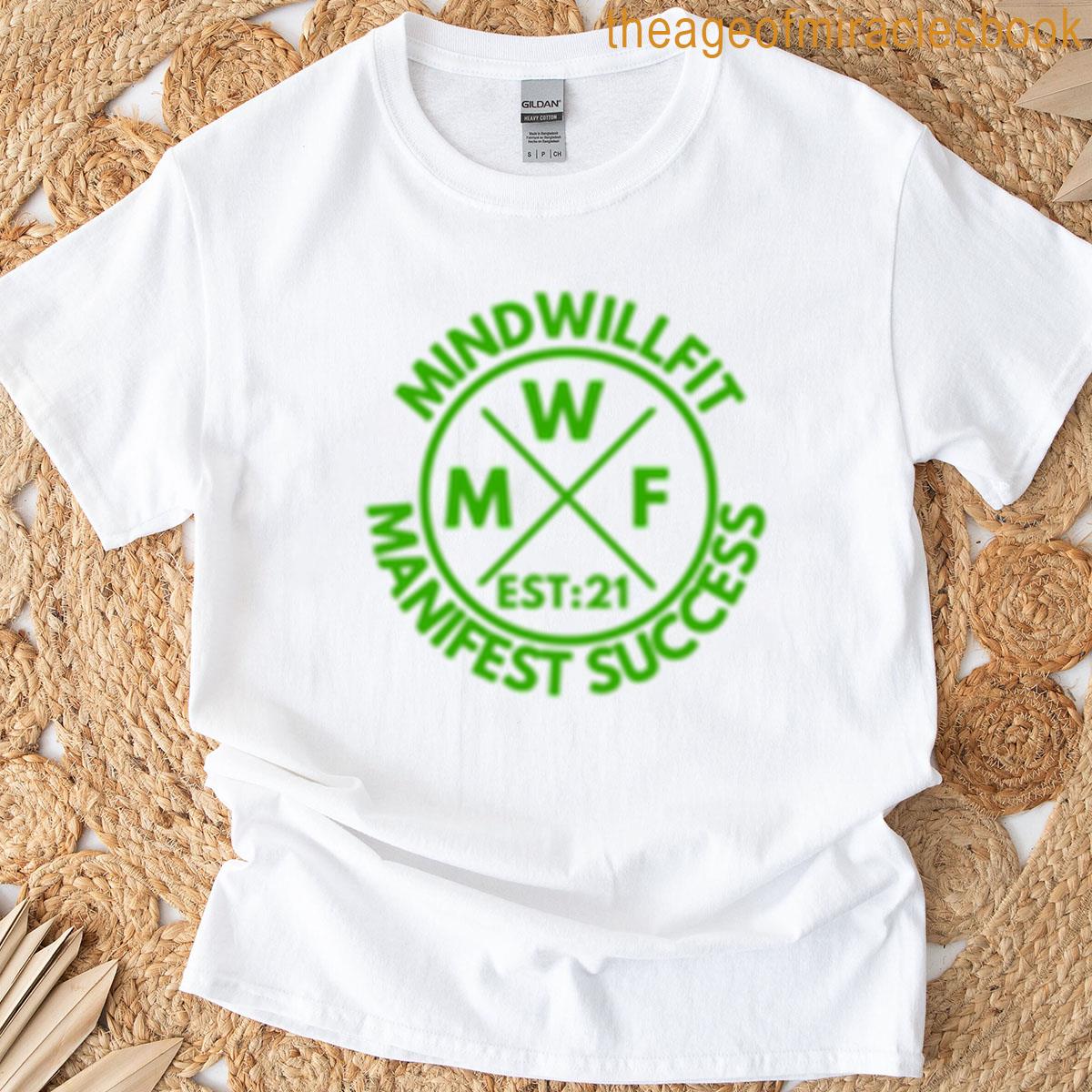 Mindwillfit Manifest Success T-shirt