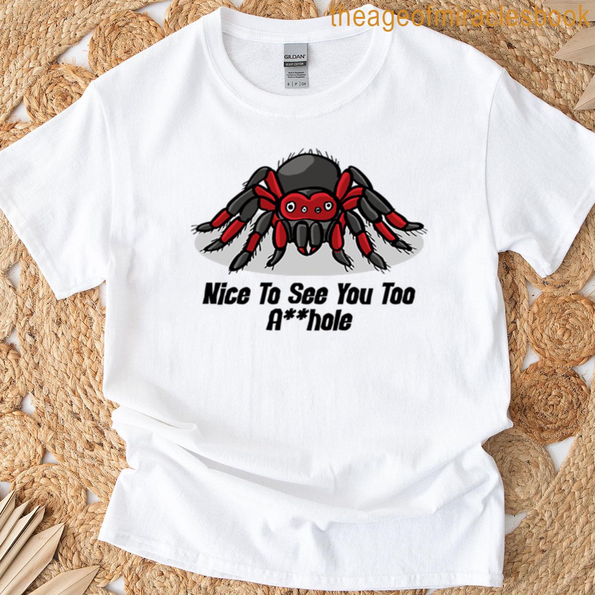 Nice To See You Too T-shirt