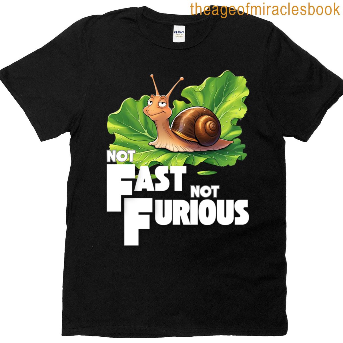 Not Fast Not Furious T-shirt