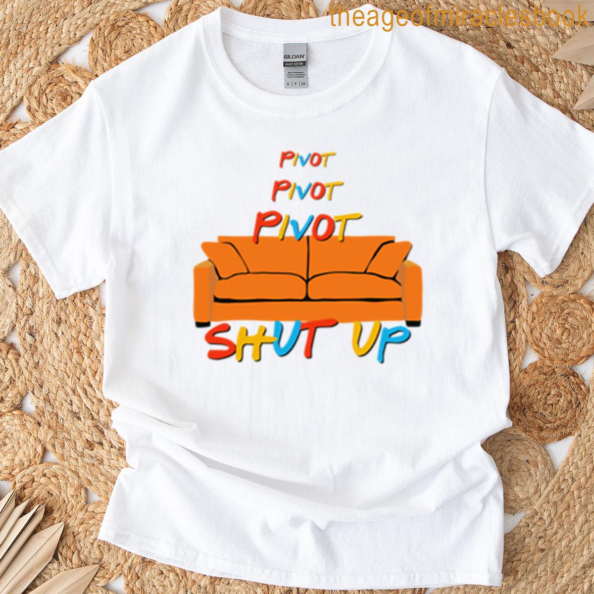 Pivot Pivot Pivot T-shirt