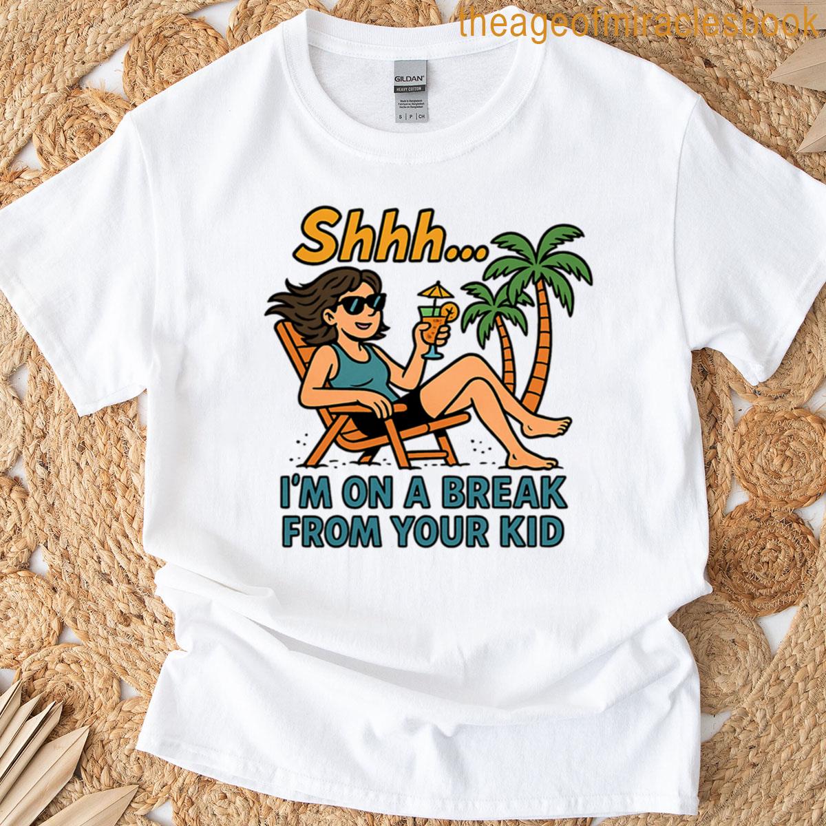 Shhhim On A Break From Your Kid T-shirt