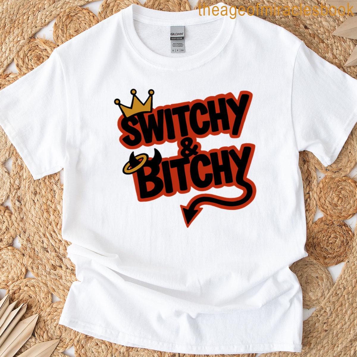 Switchy Bitchy T-shirt
