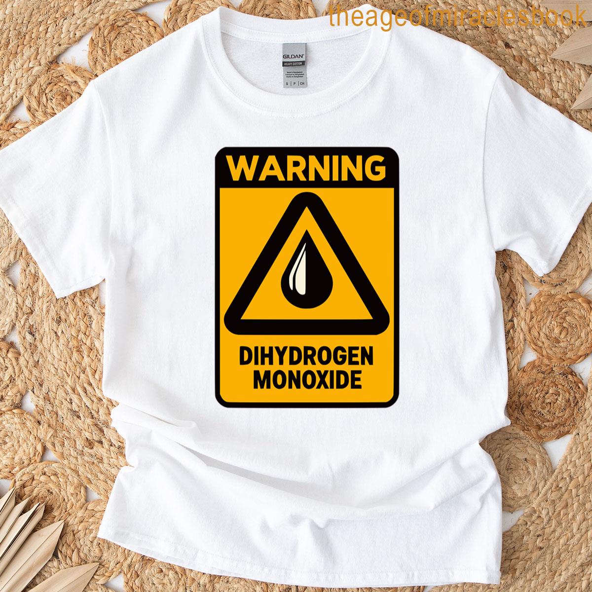 Warning Dihydrogen Monoxide 2 T-shirt