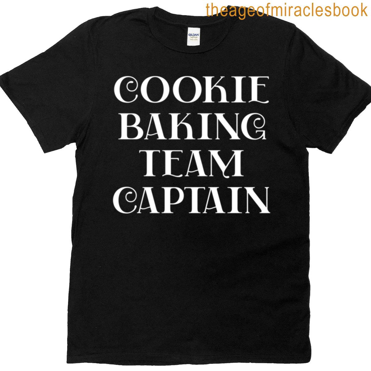 Cookie Baking Team Captain T-shirtcookie Baking Team Captain T-shirt