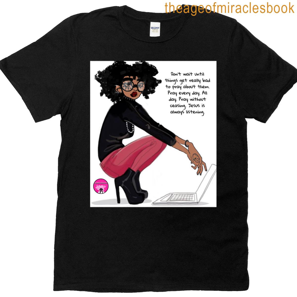 Dont Wait To Pray Premium T-shirt