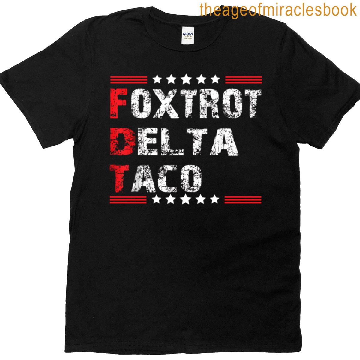Foxtrot Delta Taco Fdt T-shirt