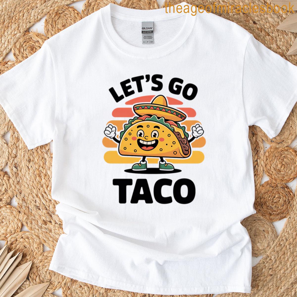 Lets Go Taco Funny Taco Lover T-shirt