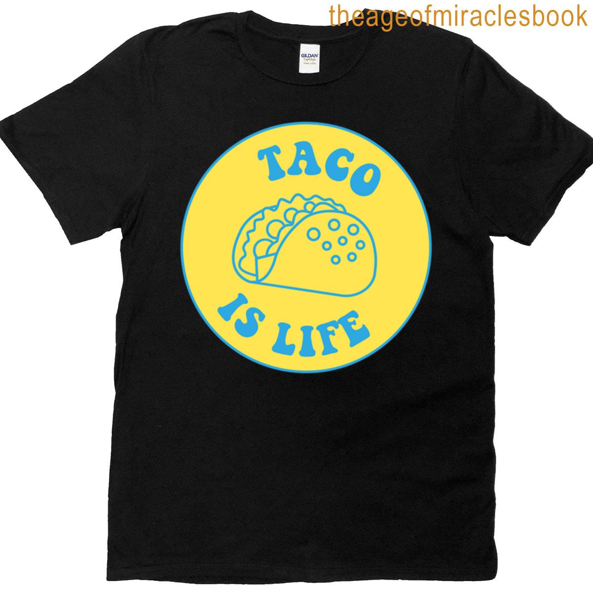 Taco Is Life T-shirt