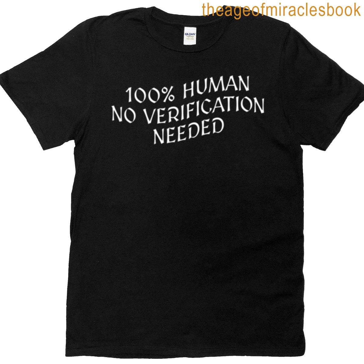 100 Human No Verification Needed Design Template T-shirt 100 Human No Verification Needed Design Template T-shirt