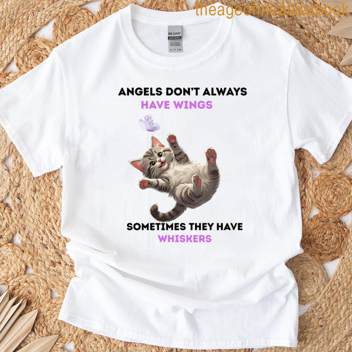 Angels Dont Always Have Wings T-shirt