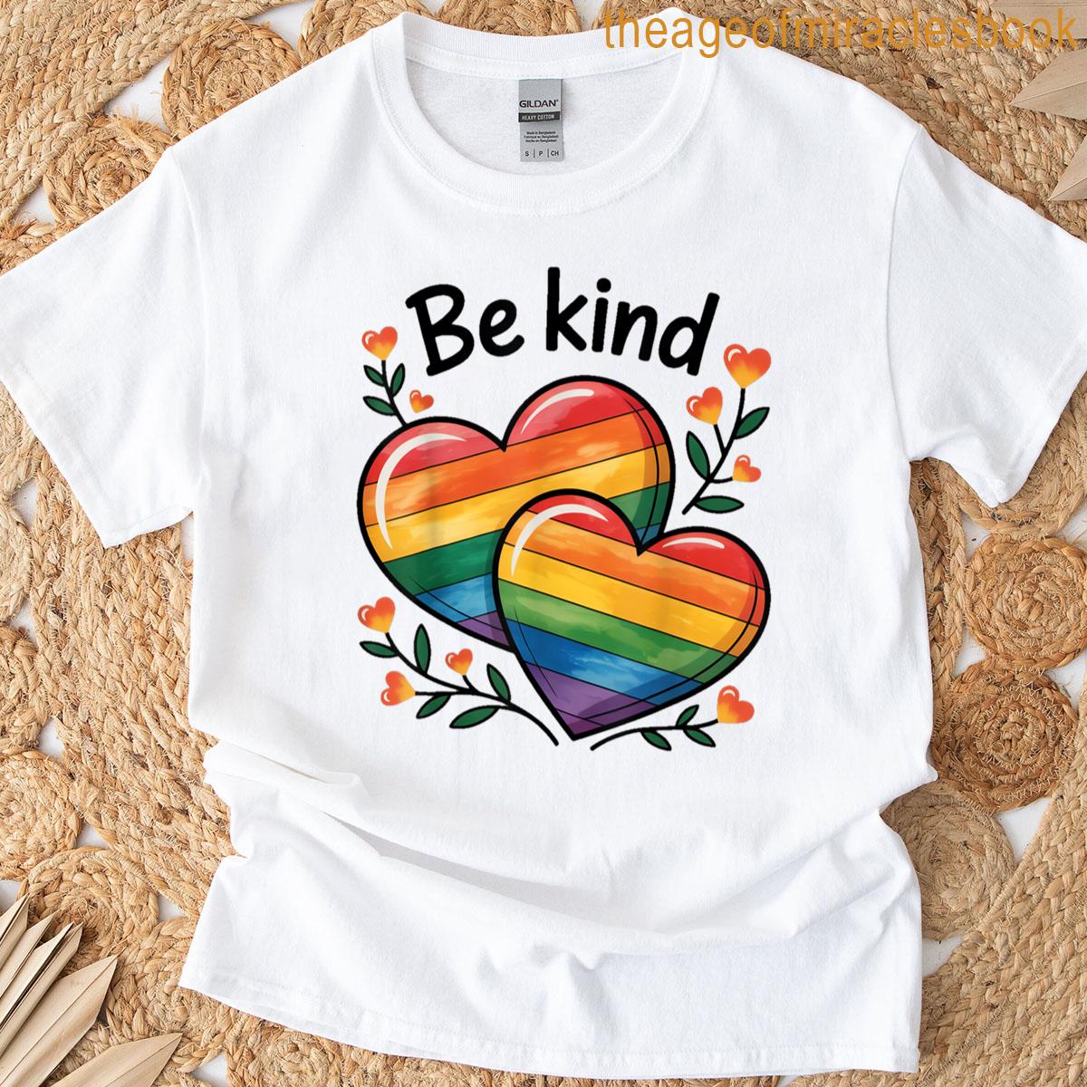 Be Kind Spread Kindness Spread Love Beautiful Pride T-shirt