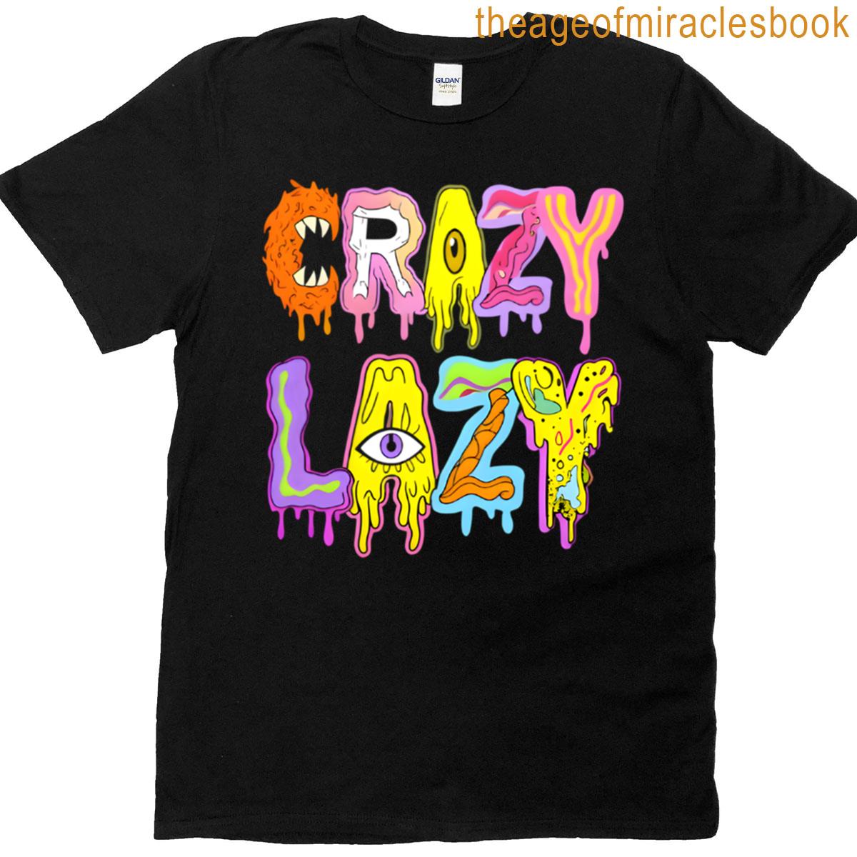 Crazy Lazy T-shirt