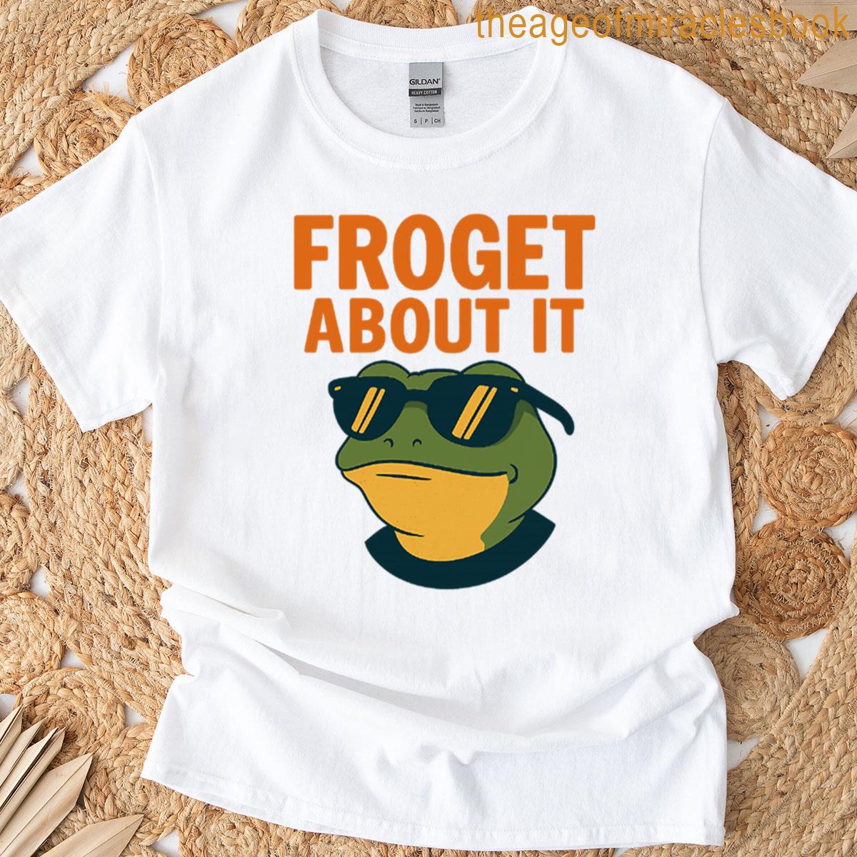 Froget About It Cool Frog Pun T-shirt