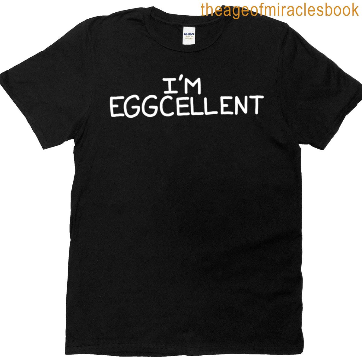 Im Eggcellent T-shirt