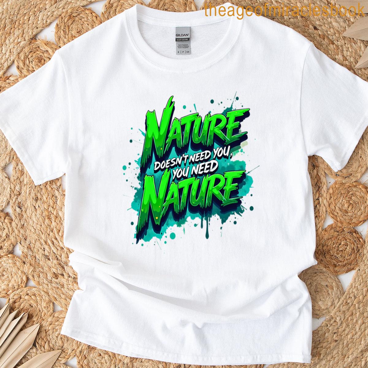 Natures Call You Need Nature Tee T-shirt