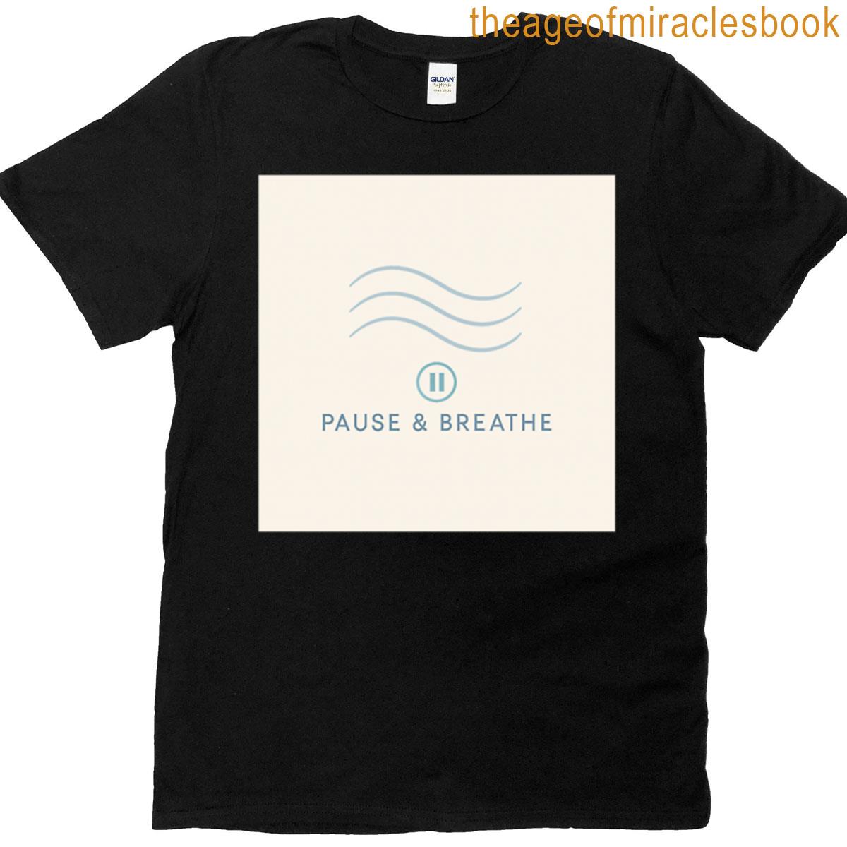 Pause Breathe T-shirt