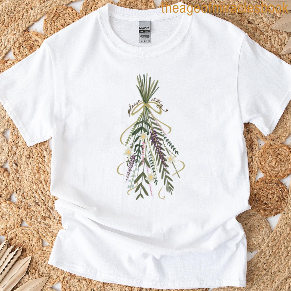 Please Stay Flowers T-shirt