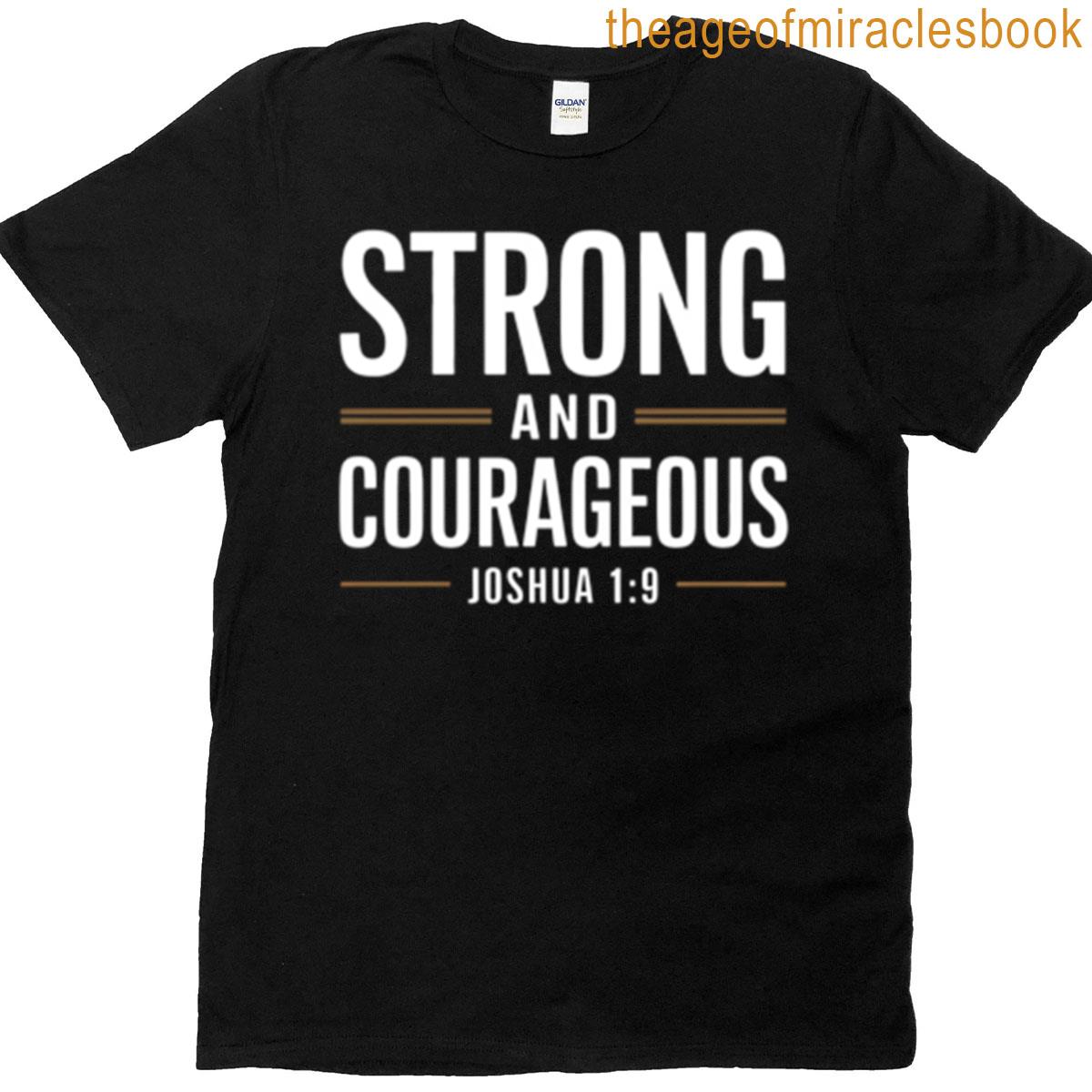 Strong Courageous Bible Verse T-shirt