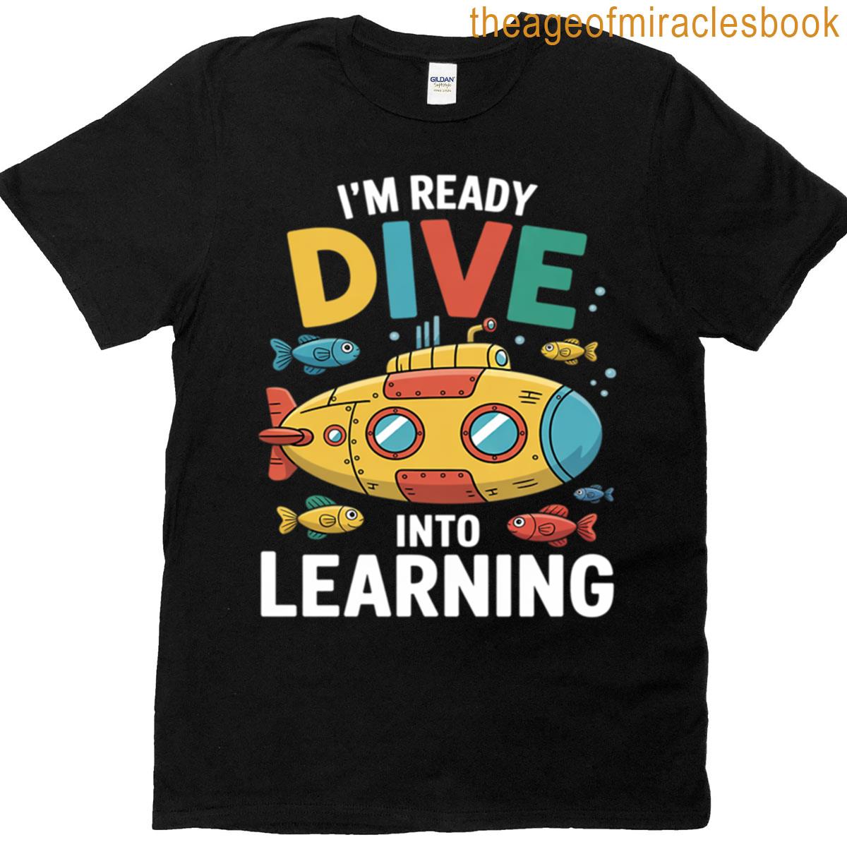 Submarine Ready To Dive Into Learning Back To School T-shirt