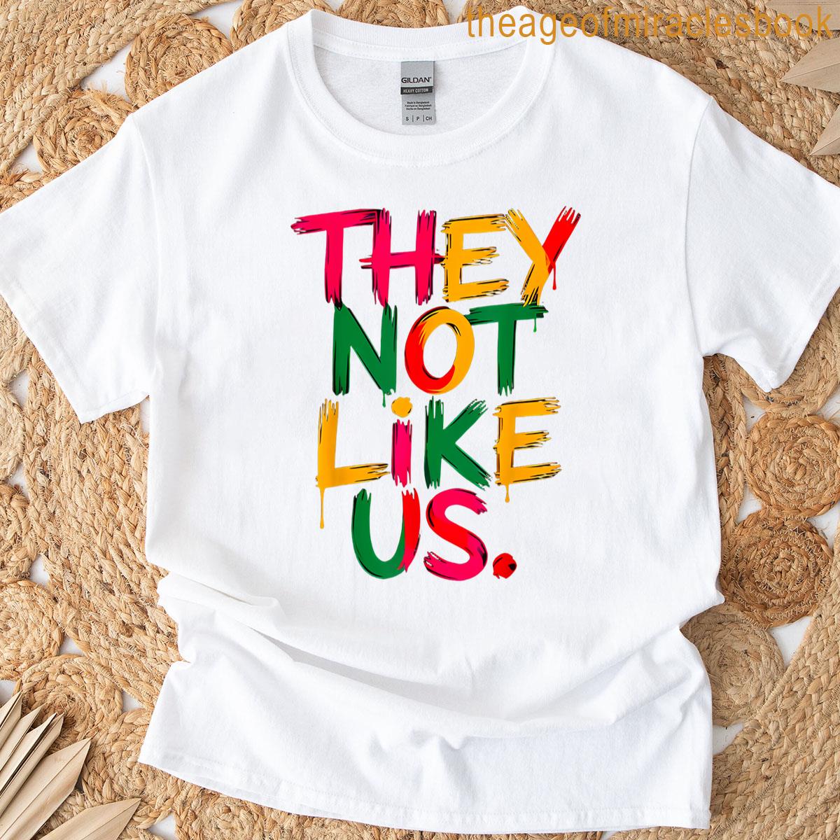 They Dont Like Us Juneteenth 1865 Pride T-shirt