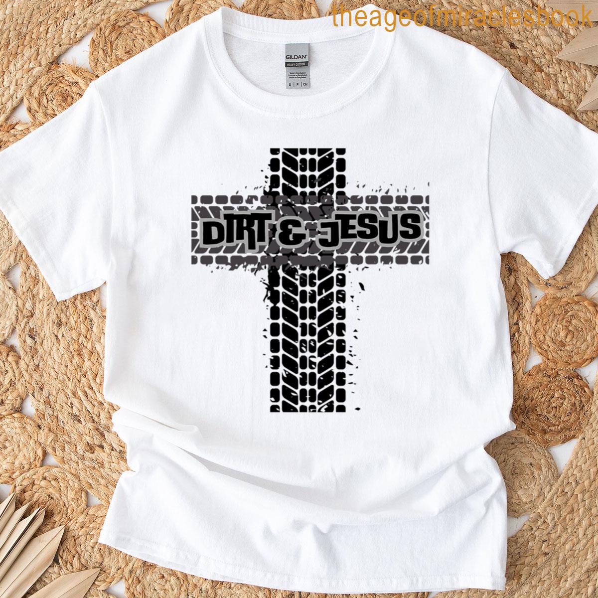 Dirt And Jesus T-shirt