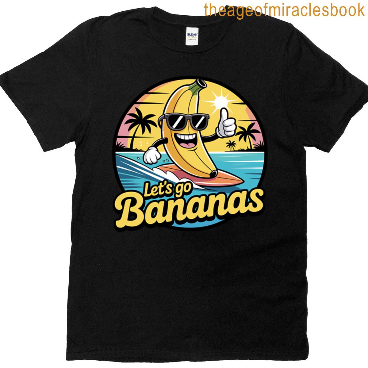 Lets Go Bananas T-shirt