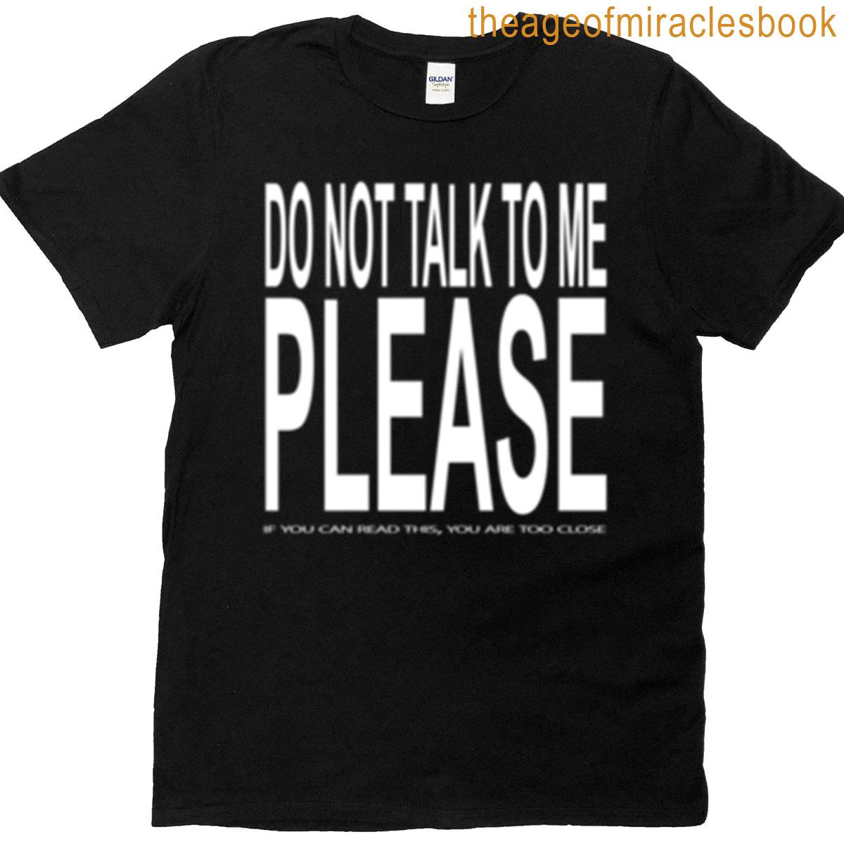 Too Close Do Not Talk To Me White T-shirt