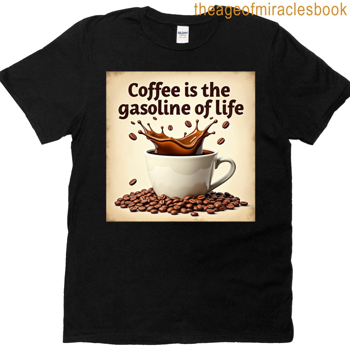 Coffee Splash Lifes Energizing Fuel T-shirt
