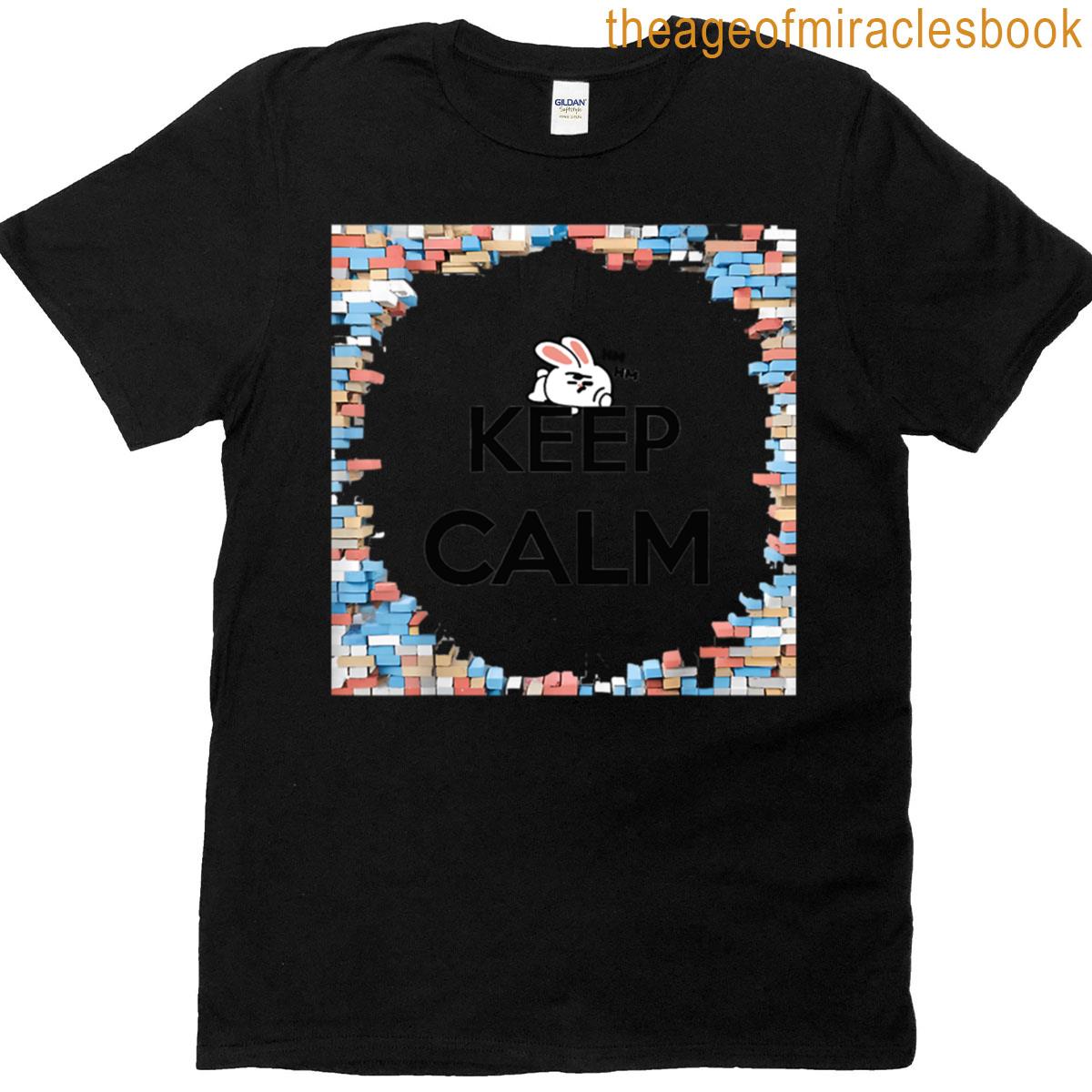 Keep Calm And T-shirt