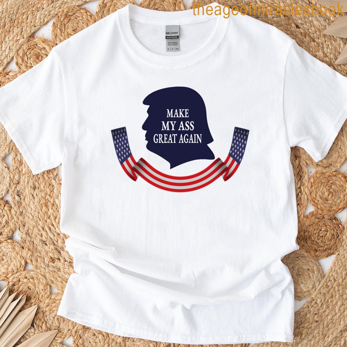 Make My Ass T-shirt