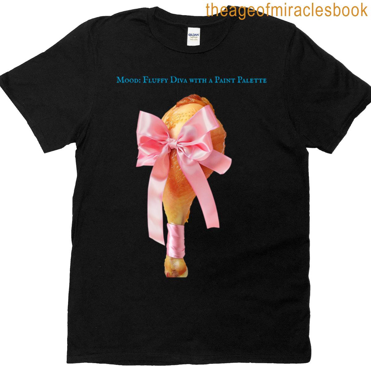 Mood Fluffy Diva With A Paint Palette Easter Egger Chicken T-shirt
