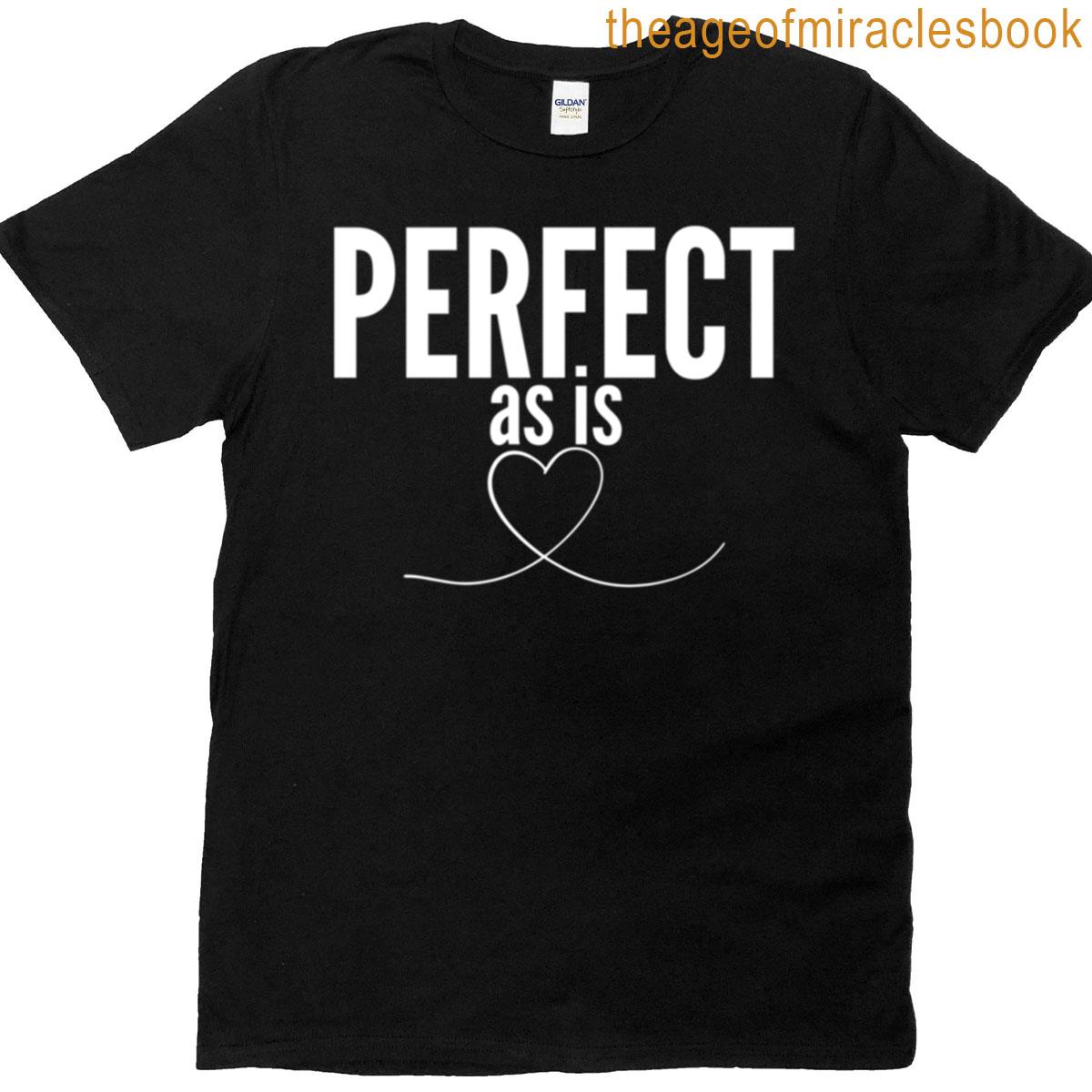 Perfect As Is T-shirt