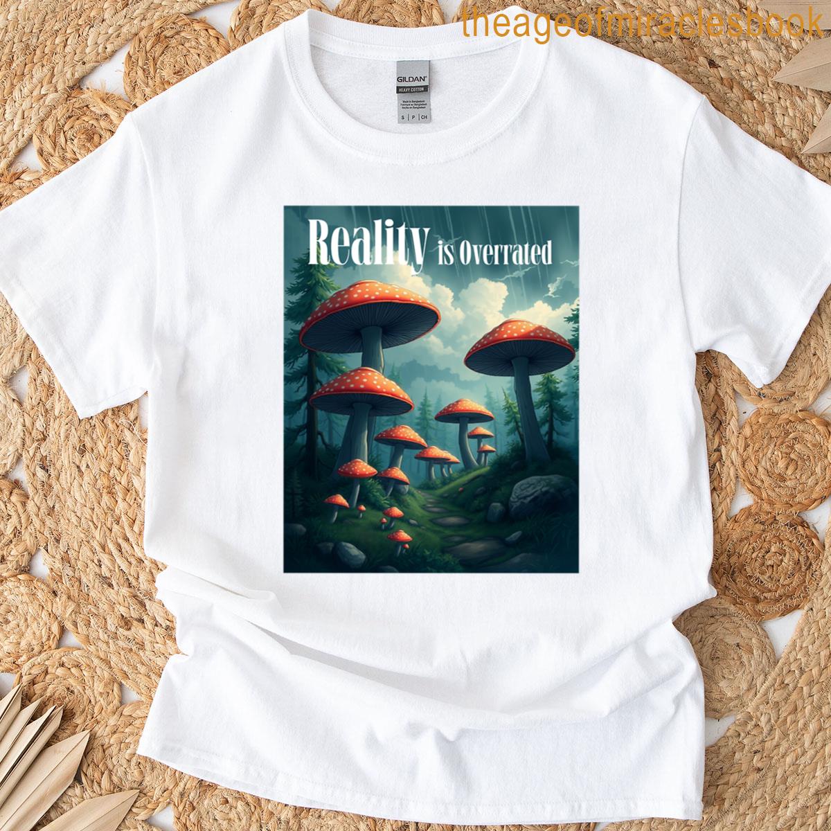 Reality Is Overrated Fantasy T-shirt