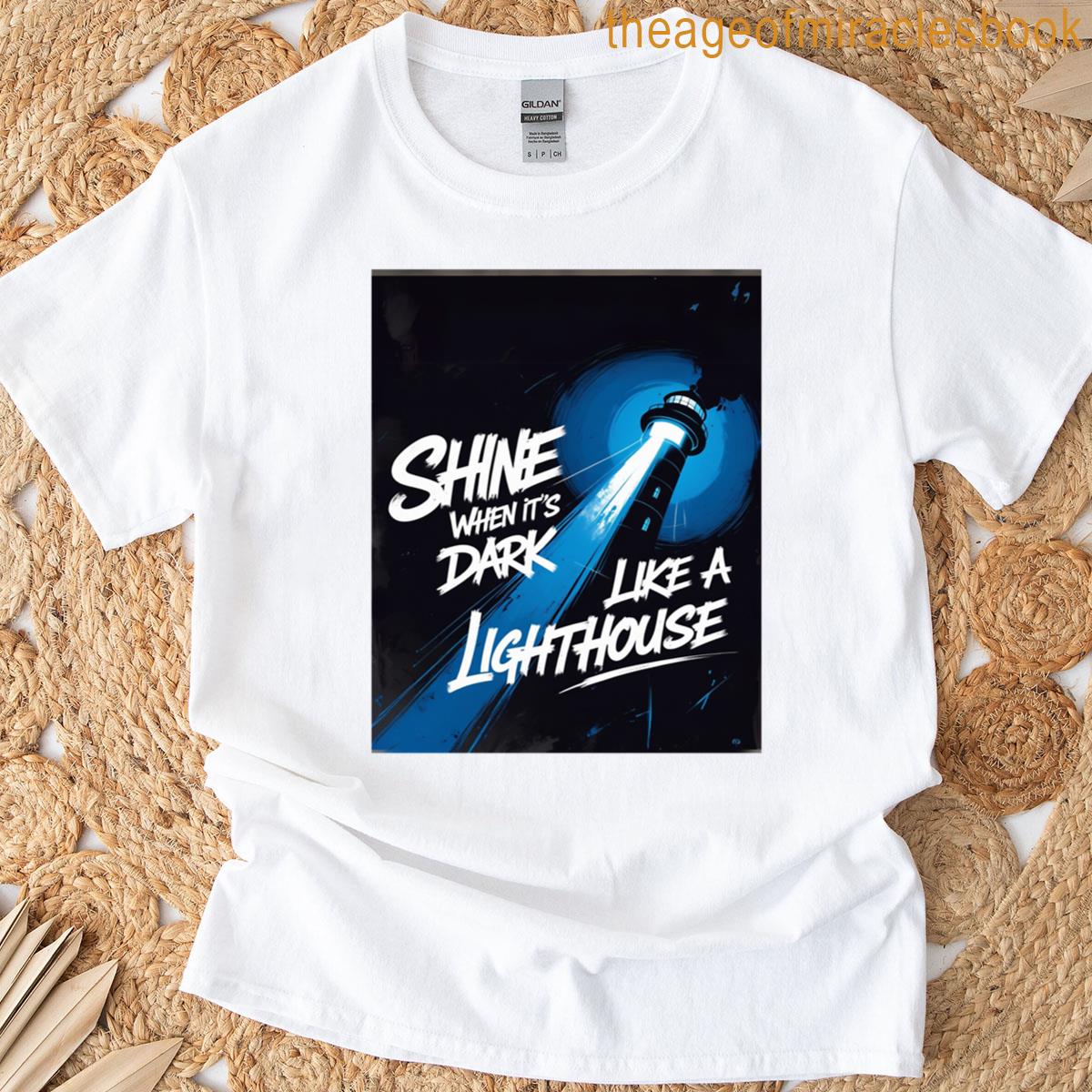 Shine When Its Dark Like A Lighthouse Oversized T-shirt