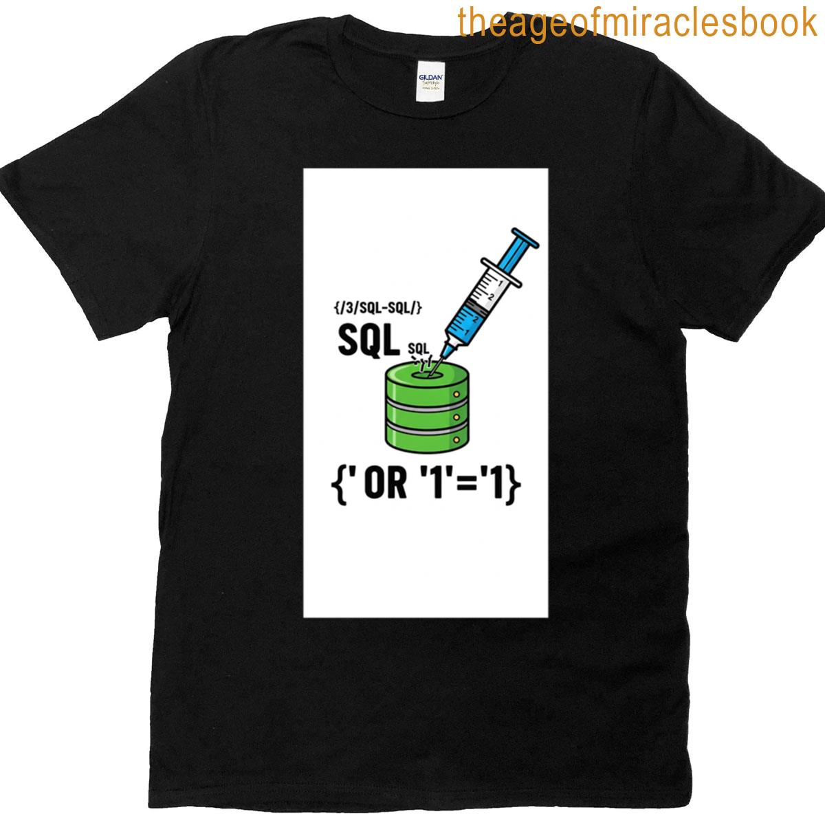 Sql Injection Hacker Humor Cybersecurity Database Pun T-shirt