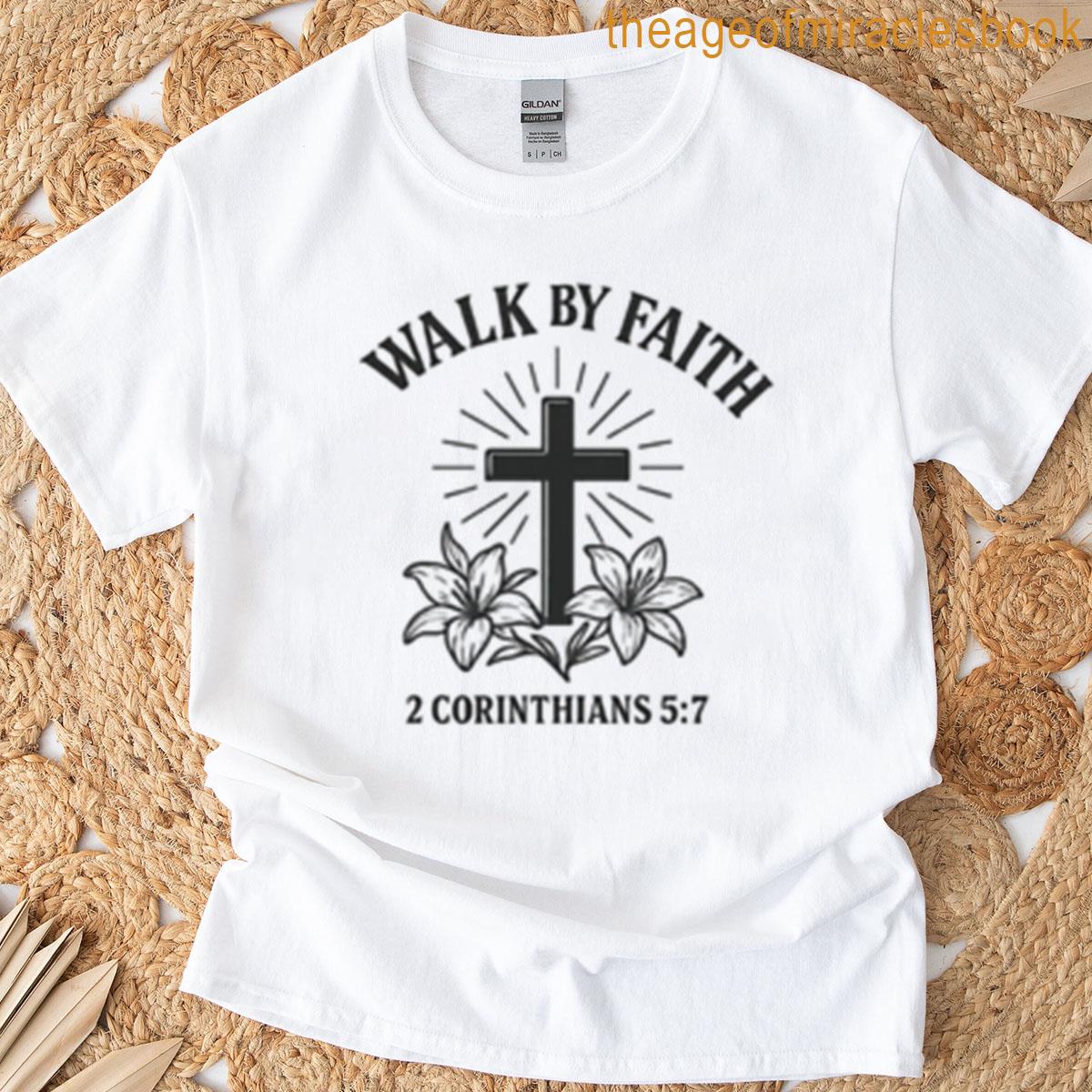 Walk By Faith T-shirt