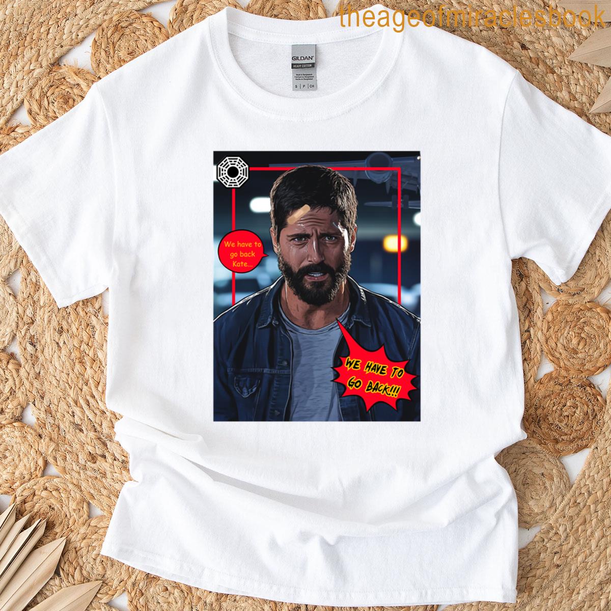 We Have To Go Back 2 T-shirt