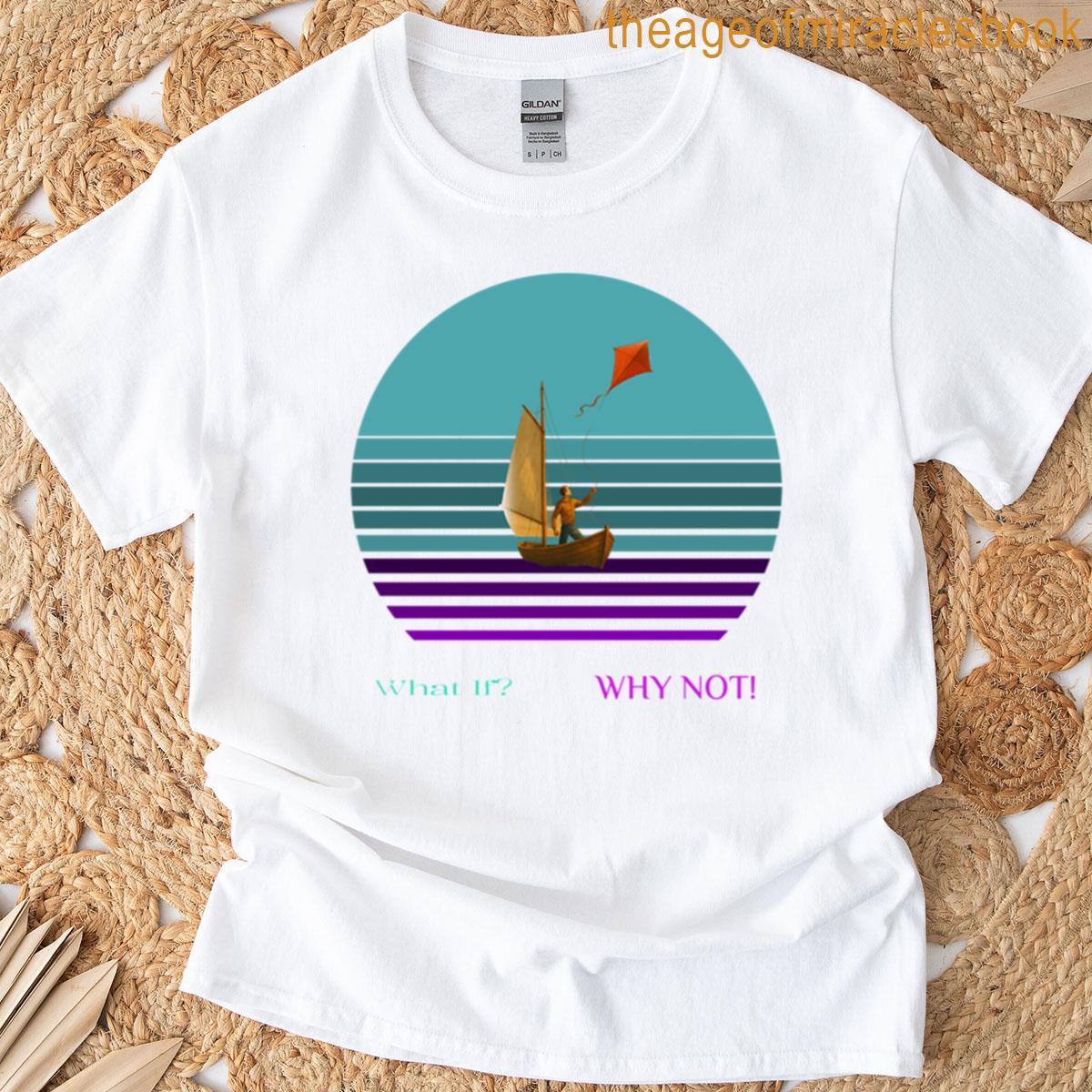 Why Not Now Sail Fly Believe Oversized T-shirt