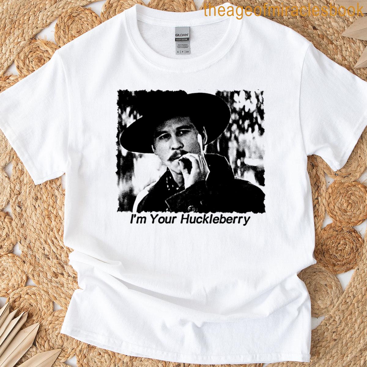 Im-your-huckleberry T-shirt