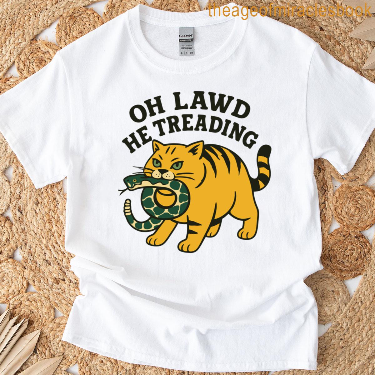 Oh Lawd He Treading T-shirt