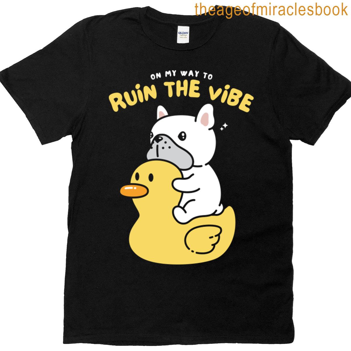Ruin The Vibe T-shirt